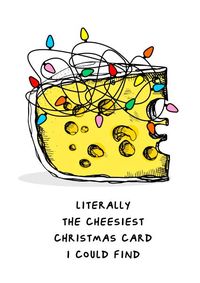 Fed up With Traditional Christmas Cards, Why Not Send Them The Most Cheesiest Christmas Card in the World ! card