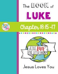 https://www.biblefunforkids.com/2024/07/luke-chapter-18-Jesus-loves-you.html