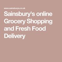 Sainsbury's online Grocery Shopping and Fresh Food Delivery