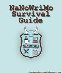 Found and Cherished: NaNoWriMo Survival Guide - I am not doing NaNoWriMo, but there are some good tips in general in here.