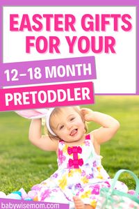 35 of the best Easter gift ideas for pretoddlers. Great educational and fun toys and gift ideas for your 12-18-month-old little toddler. There are a lot of different ideas here of things for you to give your kiddos at Easter and stuff their baskets.