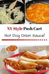 NY Style Push Cart Hot Dog Onion Sauce - Savvy In The Kitchen