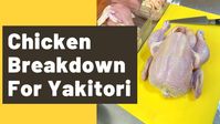 How To Breakdown Chicken For Yakitori -Latest Edition-