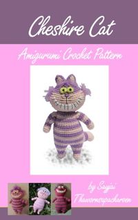 Cheshire Cat Amigurumi Crochet Pattern (Alice in Wonderland Patterns Book 2)