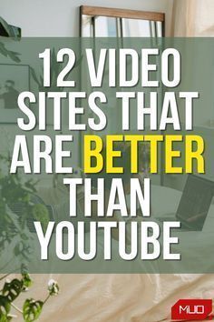 a woman sitting on her bed with the words 12 video sites that are better than youtube