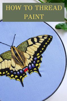 a close up of a butterfly on a blue background with the words how to threadd paint