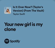 an ad for the new girl is my clone, and it's over now taylor's version from the vault