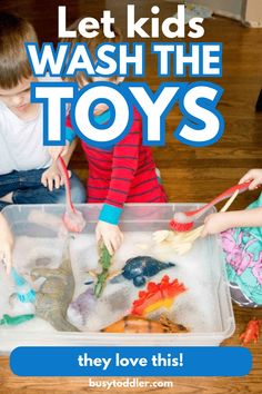 two children playing with toys in a plastic container on the floor and text that reads let kids wash the toys they love this