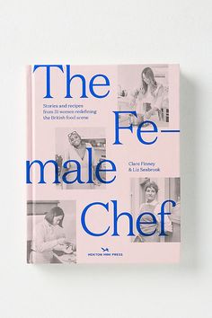 the fe male chef cookbook on a white surface with blue lettering and images of people