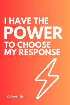 i have the power to choose my response