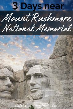 the mount rushmore national memorial with text overlay reading 3 days near mount rushmore