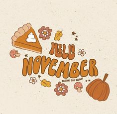 the words hello november are written in orange and brown lettering, surrounded by autumn themed items