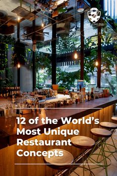 an image of a restaurant with the words 12 of the world's most unique restaurant concepts