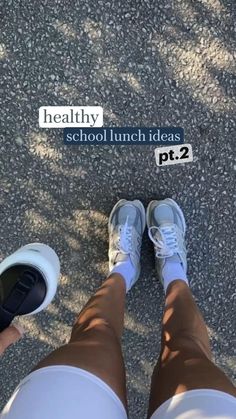 a person standing on the ground with their feet up in front of a sign that says healthy school lunch ideas pt 2