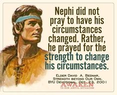 a poster with an image of a man wearing a headband and the words nephi did not pray to have his circumstances changed