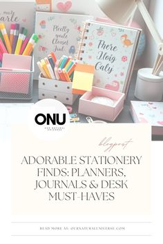 a desk with stationery items on it and the words, adorable stationery finds - planners, journals & desk must haves