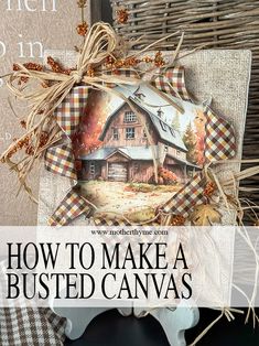 how to make a bustted canvas with the words how to make a bustted canvas