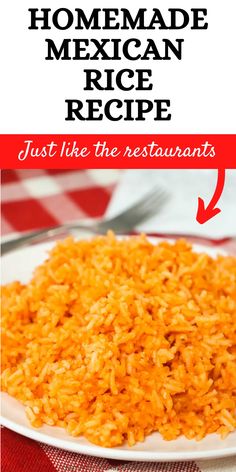 mexican rice on a plate with the words homemade mexican rice recipe just like the restaurants