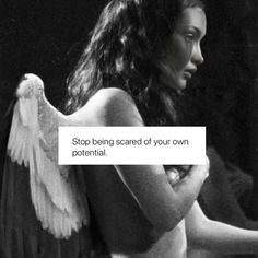 a woman with an angel wings on her back and the words stop being scared of your own potential