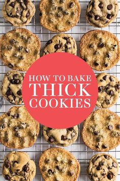 chocolate chip cookies on a cooling rack with the words how to bake thick cookies