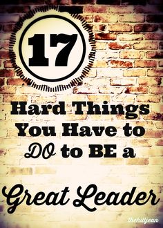 a brick wall with the words 17 hard things you have to do to be a great leader