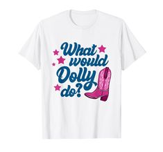 PRICES MAY VARY. Lightweight, Classic fit, Double-needle sleeve and bottom hem Dollywood Shirt Ideas, Shirt Ideas, Shop Top, Fashion Brands, Branded T Shirts, Funny Tshirts, Top Styles, Fashion Branding, Free Delivery