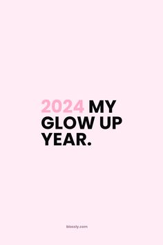 a pink background with the words, my glow up year