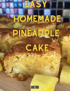 easy homemade pineapple cake on a cutting board with the words, easy homemade pineapple cake