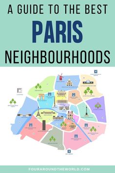 the map of paris with text overlay that reads a guide to the best paris neighbourhoods