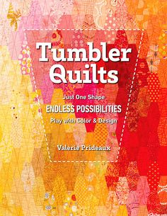 an advertisement for tumbler quilts, featuring colorful fabrics and geometric designs on the cover