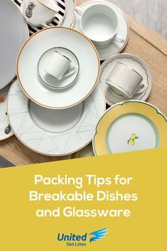 a table topped with lots of white plates and dishes covered in yellow lettering that says packing tips for breakable dishes and glassware