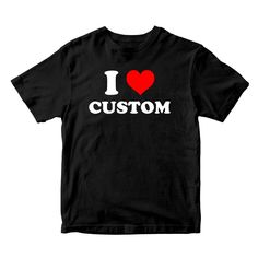 I Love Custom T-shirt - printwithsky T Shirt Text Design, Couple T Shirt Design, Message T Shirts, My Own, Husband Shirts, Valentine T Shirts, Couple T-shirt, Print Tee, Love T Shirt