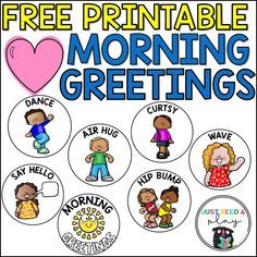 the free printable morning greetings for kids to use on their school day activities