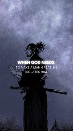 when God needs to make a man great, he Isolates him. Wallpaper Anime Quotes, Anime Quotes Wallpaper, Deep Motivation, Warrior Of God, God Anime, Martial Arts Quotes, God Is Great, Great Warriors, Stoicism Quotes