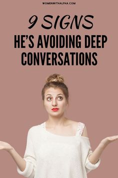 9 Signs He’s Avoiding Deep Conversations Deeper Conversation, Meaningful Conversations, Dodge, Felt