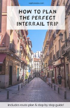 an empty street with the words how to plan the perfect interrail trip