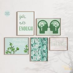 four framed art pieces hanging on the wall with words above them and below it, you are enough