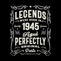 the legend is born in 1934 aged perfectly, original pasts are born on this poster