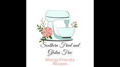 an advertisement for the southern fried and gluen free allergy friendly recipe