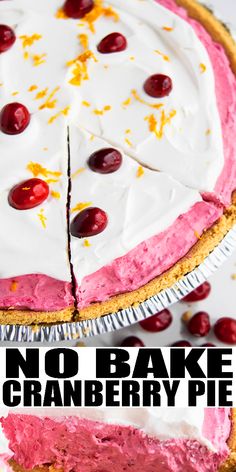 a no bake cranberry pie is shown with the words, no bake cranberry pie