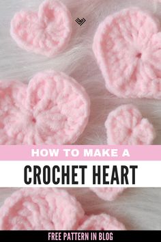 crochet hearts with text overlay that says how to make a crochet heart