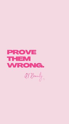 the words prove them wrong on a pink background