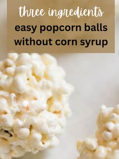 easy popcorn balls made iwithout corn syrup on a table Popcorn Recipes Easy