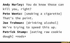 the words are written in black and white on a piece of paper that says andy hurtey you do know those can kill you, right?