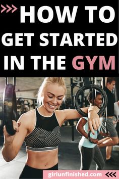 a woman holding a barbell with the words how to get started in the gym