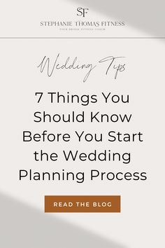 the wedding planning process with text that reads, 7 things you should know before you start the