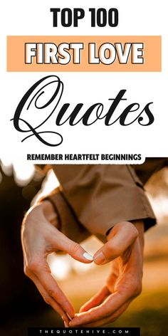 100 Best First Love Quotes to Remember Heartfelt Beginnings