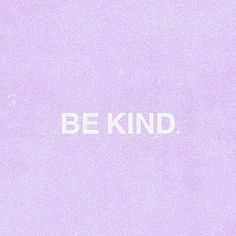 the word be kind written in white on a purple background