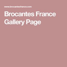 brocantes france gallery page with the text brocantes france gallery page on it