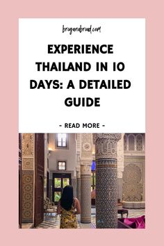 a woman walking through an ornate building with the words experience thailand in 10 days a detailed guide